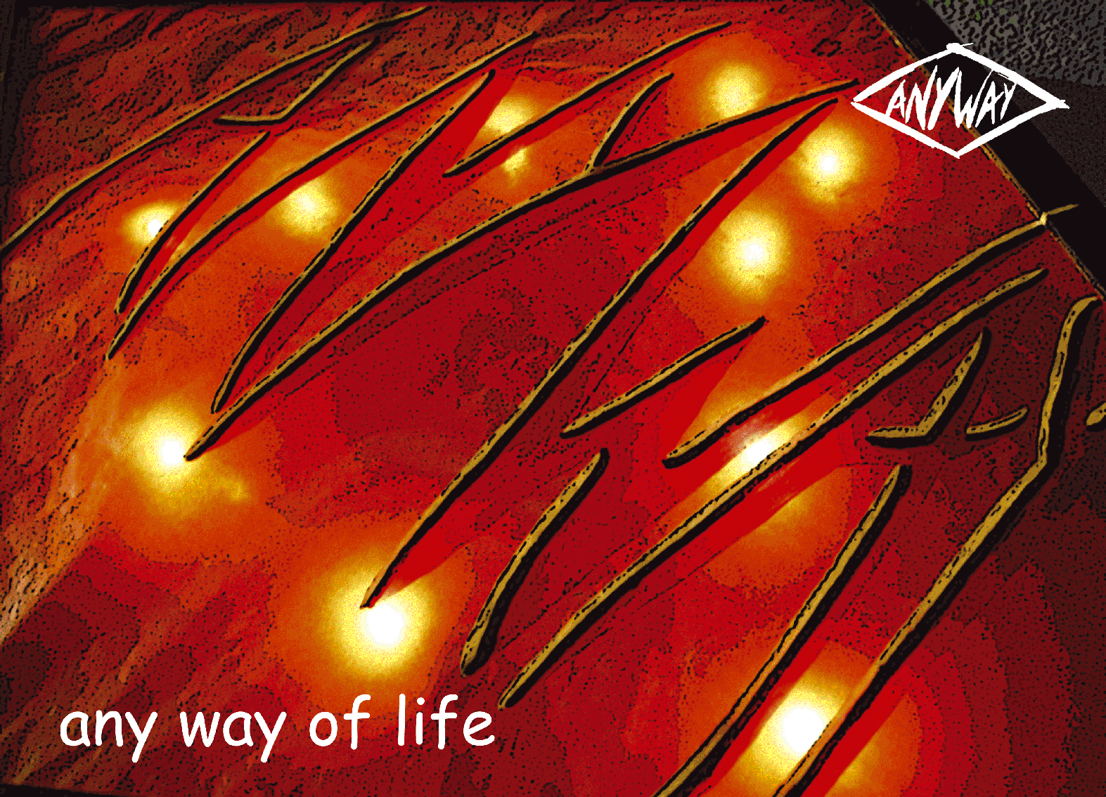 Anyway - anyway of life